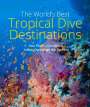 Lawson Wood: The World's Best Tropical Dive Destinations (3rd), Buch