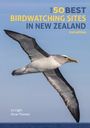 Oscar Thomas: The 50 Best Birdwatching Sites in New Zealand, Buch