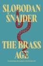 Slobodan Snajder: The Brass Age, Buch