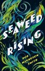 Rob Magnuson Smith: Seaweed Rising, Buch
