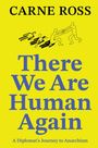 "CARNE ROSS - There We Are Human Again: A Diplomat’s Journey to Anarchism". Illustration von Silhouetten auf gelbem Hintergrund.