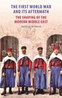 : The First World War and Its Aftermath in the Middle East, Buch