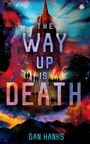 Dan Hanks: The Way Up Is Death, Buch