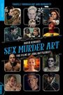"TRAVELS THROUGH ART AND DEPRAVITY. David Kerekes, Sex Murder Art. Illustration mit Filmszenen und Charakteren."