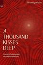 Shantigarbha: A Thousand Kisses Deep, Buch