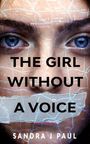 Sandra J Paul: The Girl Without a Voice, Buch