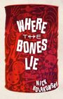 Nick Kolakowski: Where the Bones Lie, Buch