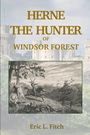 Eric L. Fitch: Herne The Hunter of Windsor Forest, Buch