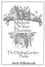 "Medicine On Your Doorstep: The Healing Garden Plants" von Mark Willenbruch. Illustration mit Pflanzen.