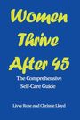 "Women Thrive After 45: The Comprehensive Self-Care Guide" von Livvy Rose und Chrissie Lloyd. Gelber Text auf blauem Hintergrund.