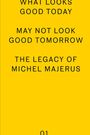 : What Looks Good Today May Not Look Good Tomorrow, Buch