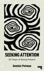 Dominic Pettman: Seeking Attention, Buch