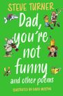 Steve Turner: Dad, You're Not Funny and other Poems, Buch