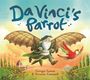 „Da Vinci's Parrot“. Georgia Larson & Victoria Cassanell. Illustration: Ein Mann mit Flügeln fliegt neben einem Papagei.