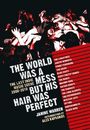 "The world was a mess but his hair was perfect." Namen von Bands und Autoren. Menschenmenge jubelt.