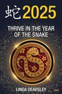 Linda Dearsley: Thrive in the Year of the Snake [Chinese Horoscope 2025], Buch