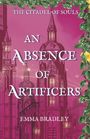 Emma Bradley: An Absence Of Artificers, Buch