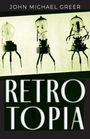 John Michael Greer: Retrotopia, Buch