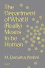 Der Text lautet: "The Department of What It (Really) Means to be Human" von M. Darusha Wehm. Grauer Hintergrund mit gelben Kreisen.