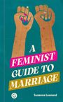 Suzanne Leonard: A Feminist Guide to Marriage, Buch