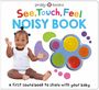Roger Priddy: See, Touch, Feel Noisy Book, Buch