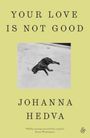 Johanna Hedva: Your Love is Not Good, Buch