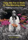 "Take Me For A Walk In The Morning Dew" steht oben. Eine Frau mit langen Haaren steht lächelnd in einem Wald mit bunten Blumen.
