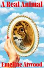 Text: "A Real Animal" und "Emeline Atwood". Eine Hand hält einen Rahmen mit einem Leopardenmuster, Himmel im Hintergrund.