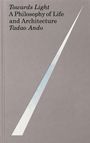 Tadao Ando: Towards Light, Buch