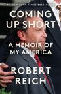 "COMING UP SHORT: A MEMOIR OF MY AMERICA, ROBERT REICH." Ein Mann im Anzug, mit einem Arm auf die Schulter gelegt.