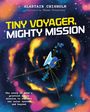 „Alastair Chisholm, Tiny Voyager, Mighty Mission: The story of NASA's greatest space mission." Illustration eines Raumschiffs im Weltraum.