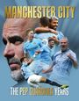 "Manchester City - The Pep Guardiola Years" über Bildern von jubelnden Fußballspielern auf blauem Hintergrund.