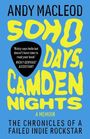 Text: "Andy Macleod. SOHO DAYS, CAMDEN NIGHTS. A Memoir. 'Ricky says hello but doesn’t have time to read your book.' Ricky Gervais’ Assistant. THE CHRONICLES OF A FAILED INDIE ROCKSTAR."  
Gelber Text auf blauem Hintergrund.