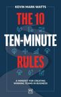 Kevin Mark-Watts: The 10 Ten-Minute Rules, Buch