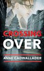Anne Cadwallader: Crossing Over, Buch