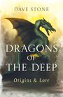 Buchtitel: "Dragons of the Deep - Origins & Lore" von Dave Stone. Illustration eines grünen Drachens vor gelbem Hintergrund.
