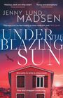 "Jenny Lund Madsen: UNDER THE BLAZING SUN. Zitate von Doug Johnstone und Kate Rhodes. Rotes Haus vor Sonnenuntergang."