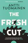 Text: "Antti Tuomainen THE FRESH CUT", "humorous crime caper", "clearly we haven't been looking in Finland." Illustration: Mann auf Sägeblatt.