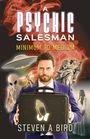 Steven A Bird: A Psychic Salesman, Buch