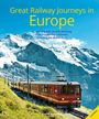 Text: "Great Railway Journeys in Europe", "40 exciting and visually stunning trips", "David Bowden". Eine rote Eisenbahn fährt vor schneebedeckten Bergen.