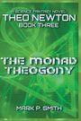 Text: "A Science Fantasy Novel. Theo Newton Book Three. The Monad Theogony. Mark P. Smith." Grüner Hintergrund mit Symbolen.