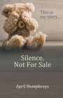 April Humphreys: Silence, Not For Sale, Buch