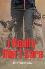 Ivor McKenzie: I Really Don't Care, Buch