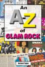 "An A-Z of Glam Rock" in großen Buchstaben. Unten: "Richard Taylor". Hintergrund zeigt Collage von Glam-Rock-Postern.