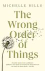 Michelle Hills: The Wrong Order of Things, Buch