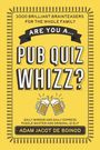 Adam Jacot de Boinod: Are you a ...Pub Quiz Whizz?, Buch