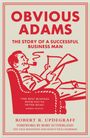 „Obvious Adams: The Story of a Successful Business Man“ von Robert R. Updegraff. Illustration eines Mannes mit Pfeife im Sessel.