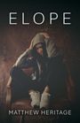 "ELOPE" und "MATTHEW HERITAGE". Eine Person in einem grauen Kapuzenpullover sitzt nachdenklich auf einem Stuhl.