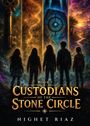 „BOOK 1: CUSTODIANS OF THE STONE CIRCLE“ von „NIGHET RIAZ“. Silhouetten von vier Personen vor magischer Landschaft.