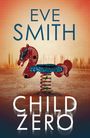 Text: "EVE SMITH", "CHILD ZERO". Eine rostige Spielplatzfederwippe in der Form eines Pferdes vor einer unscharfen Stadtlandschaft.